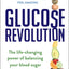 Glucose Revolution: The Life-Changing Power of Balancing Your Blood Sugar