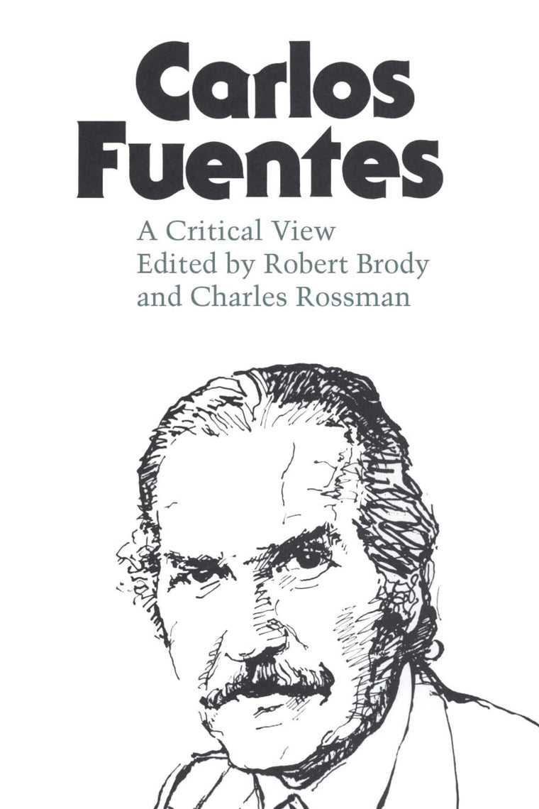 Carlos Fuentes: A Critical View (Texas Pan American Series)