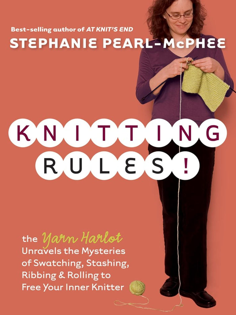 Knitting Rules! The Yarn Harlot's Bag of Knitting Tricks