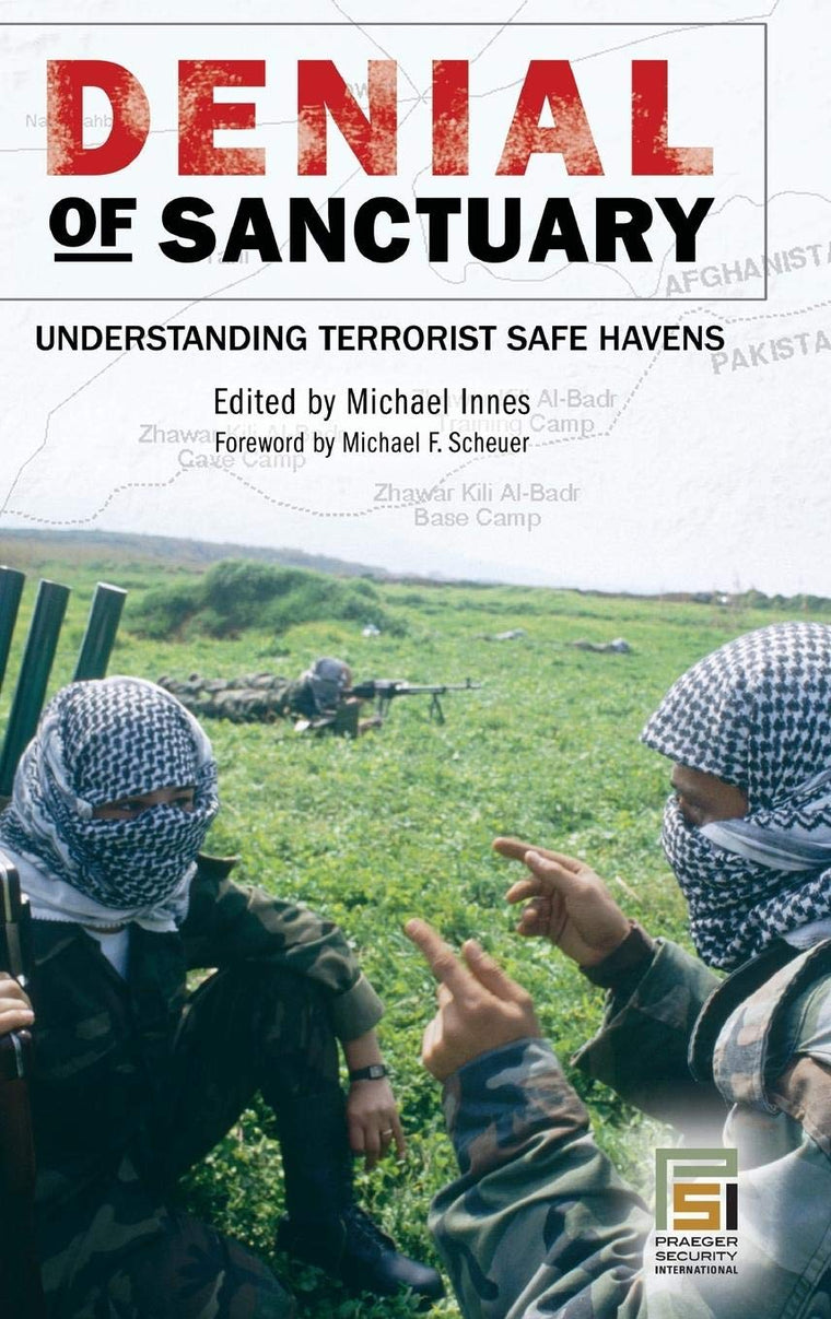 Denial of Sanctuary: Understanding Terrorist Safe Havens (Praeger Security International)