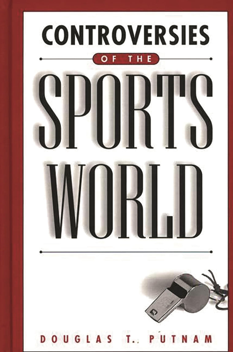 Controversies of the Sports World: (Contemporary Controversies)