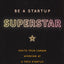 Be a Startup Superstar: Ignite Your Career Working at a Tech Startup