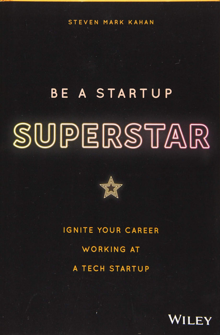 Be a Startup Superstar: Ignite Your Career Working at a Tech Startup