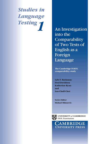 An Investigation into the Comparability of Two Tests of English as a Foreign Language (Studies in Language Testing) (v. 1)