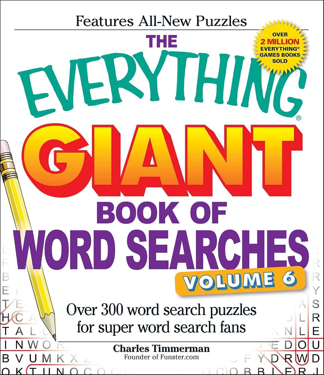 The Everything Giant Book of Word Searches, Volume VI: Over 300 Word Search Puzzles for Super Word Search Fans (Everything Series)