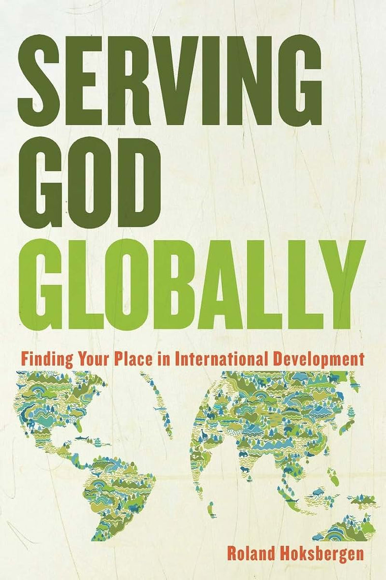 Serving God Globally: Finding Your Place in International Development