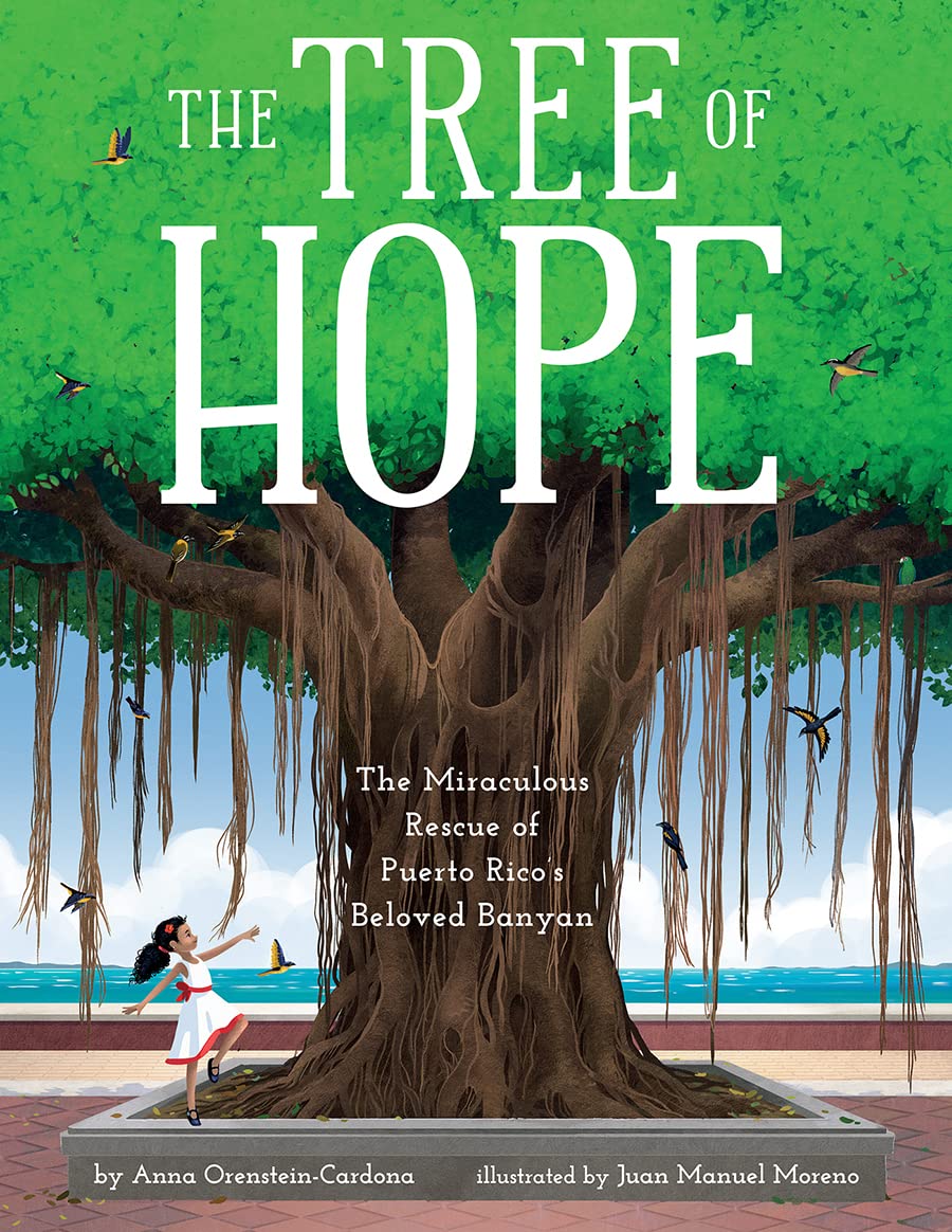 The Tree of Hope: The Miraculous Rescue of Puerto Ricos Beloved Banyan