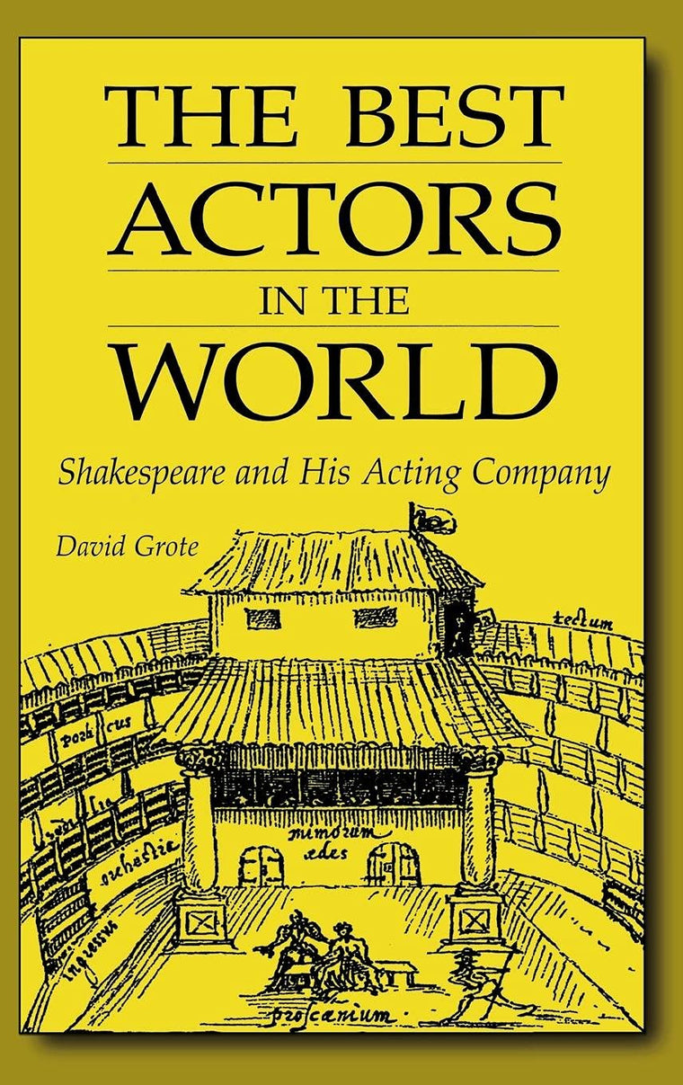 The Best Actors in the World: Shakespeare and His Acting Company (Contributions in Drama and Theatre Studies)