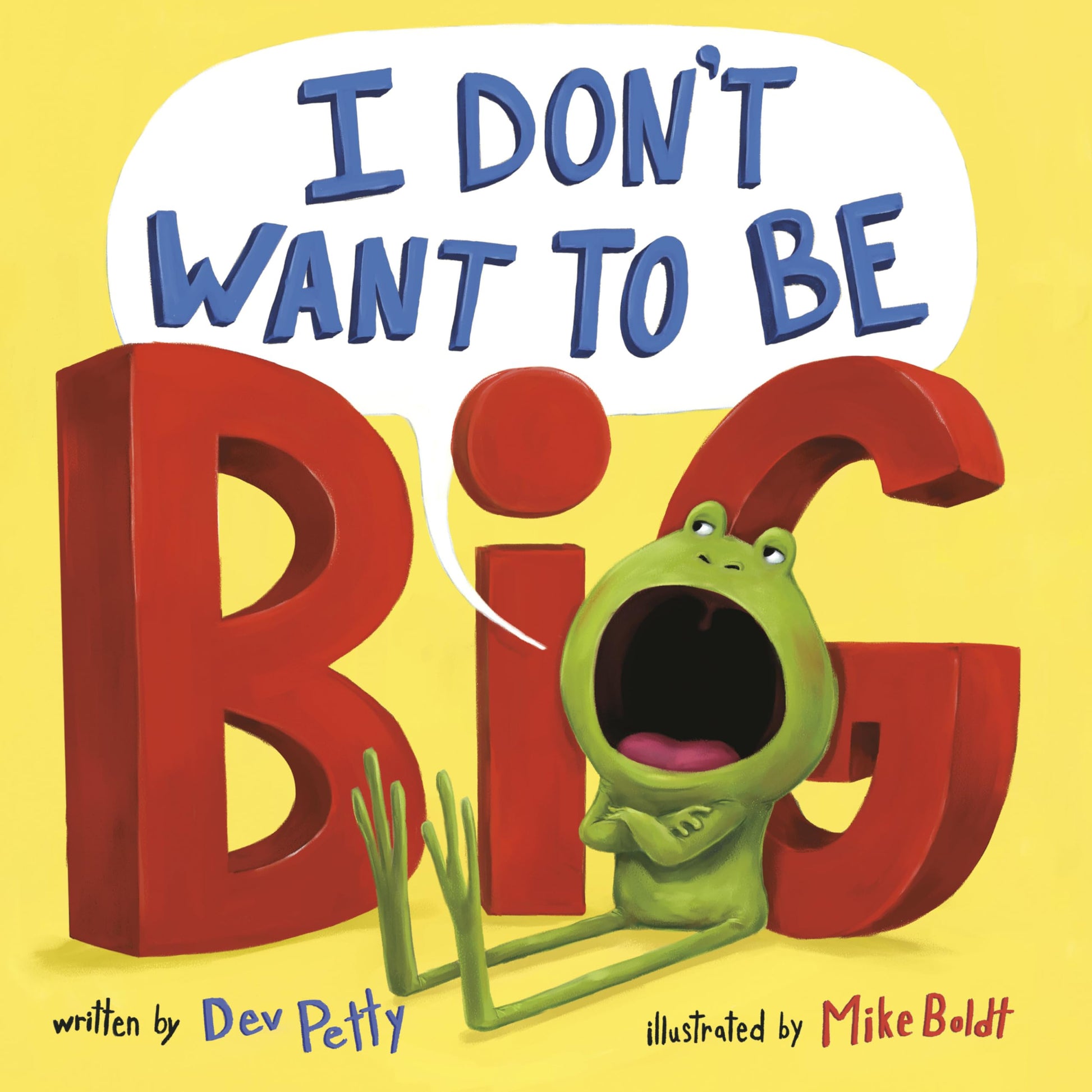 I Don't Want to Be Big (I Don't Want To Be A Frog)