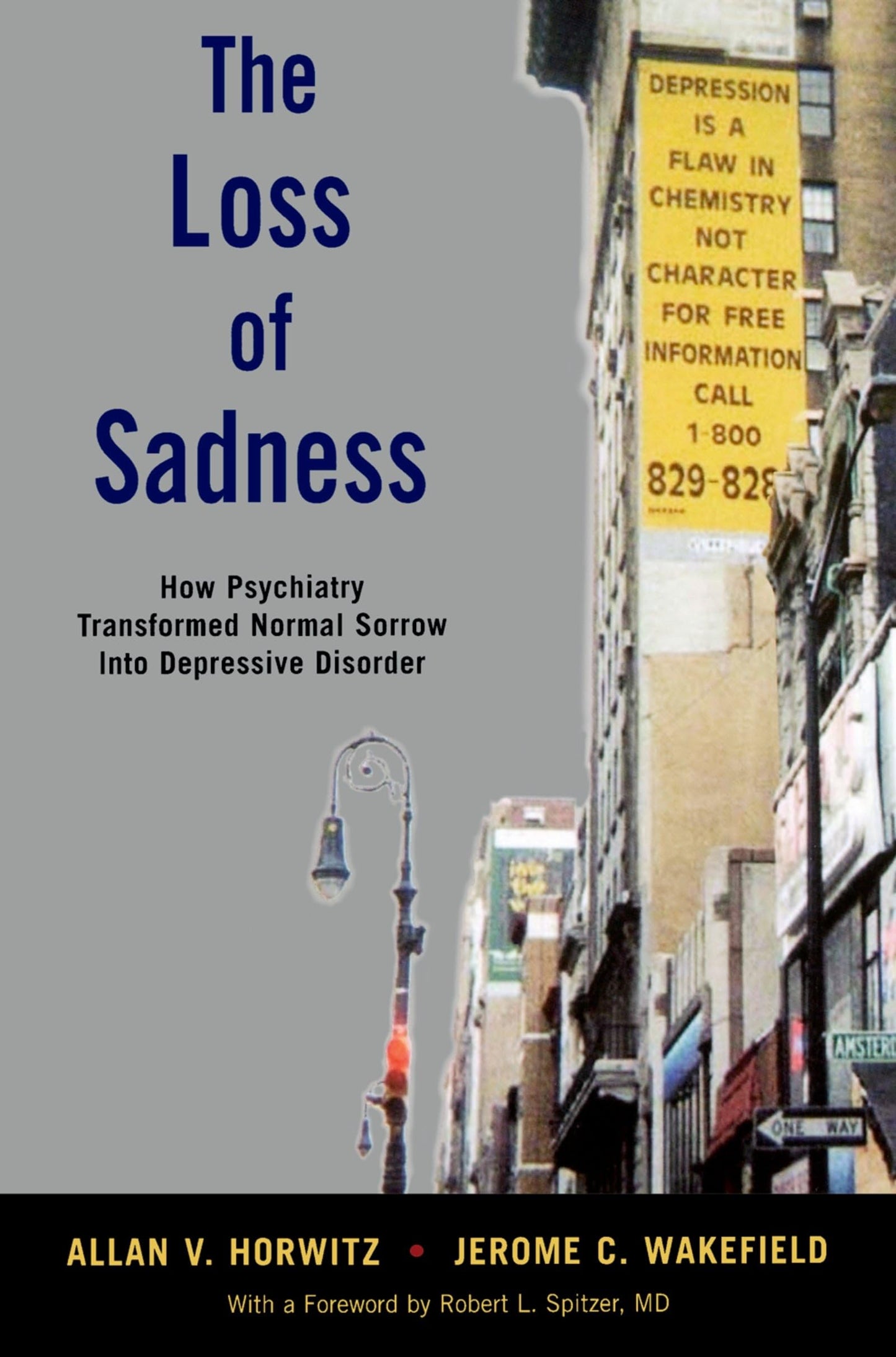 The Loss of Sadness: How Psychiatry Transformed Normal Sorro