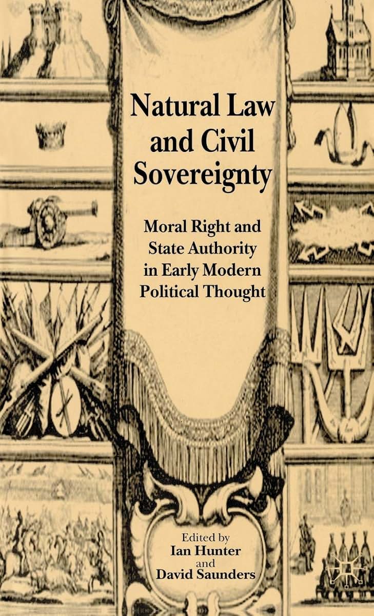 Natural Law and Civil Sovereignty: Moral Right and State Authority in Early Modern Political Thought