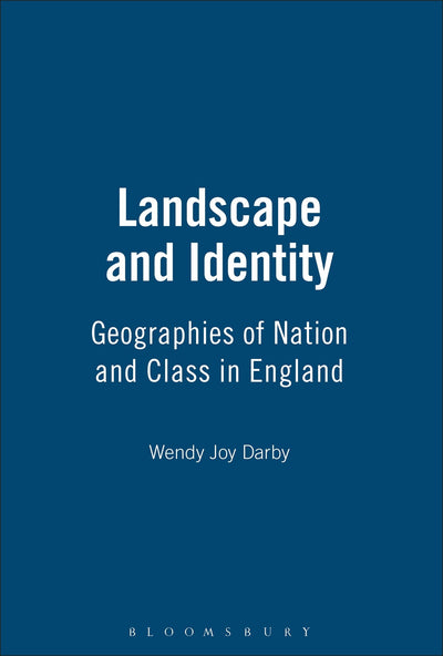 Landscape and Identity: Geographies of Nation and Class in England (Materializing Culture)