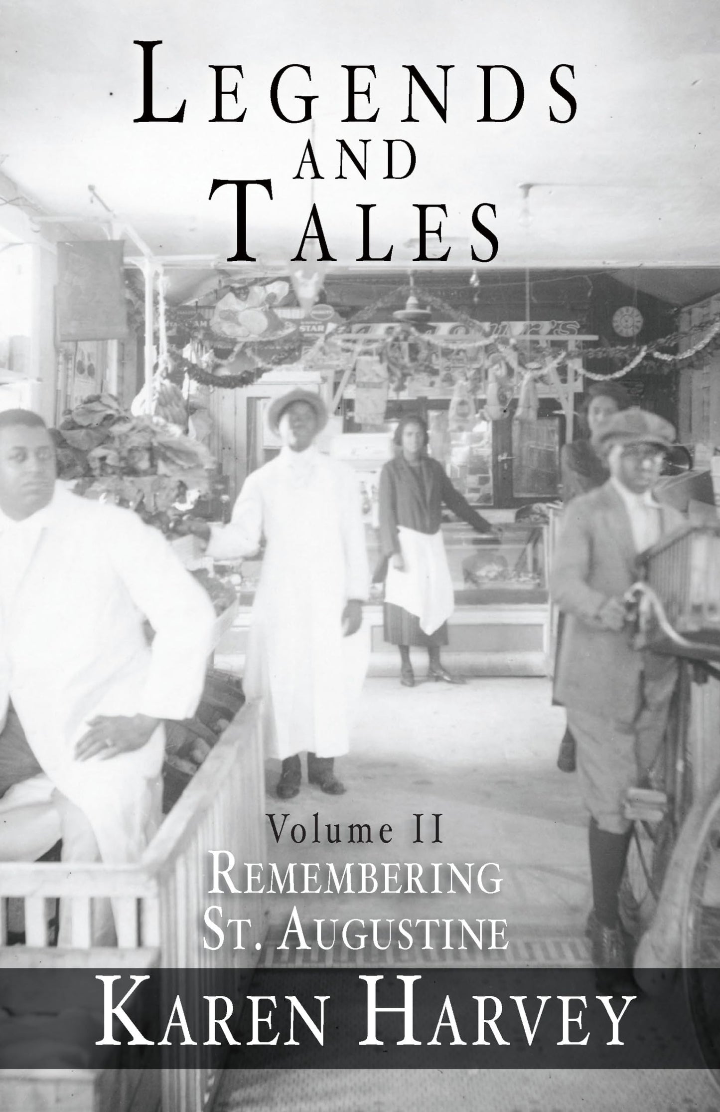 Legends and Tales, Volume II:: Remembering St. Augustine (American Chronicles)