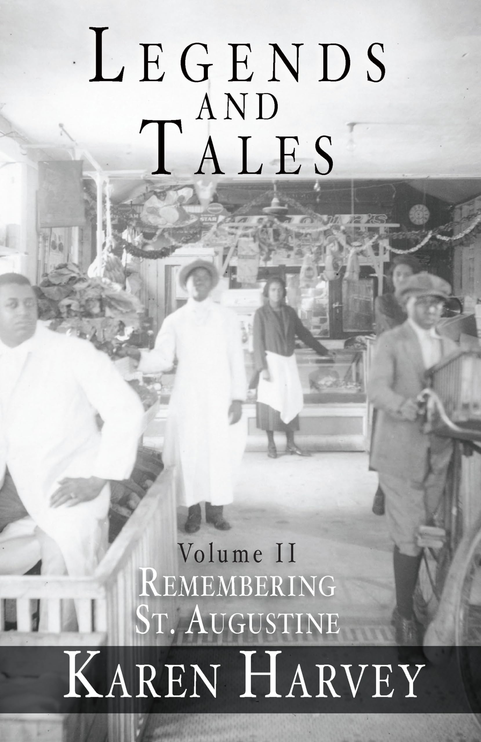 Legends and Tales, Volume II:: Remembering St. Augustine (American Chronicles)