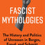 Fascist Mythologies: The History and Politics of Unreason in Borges, Freud, and Schmitt (New Directions in Critical Theory, 79)