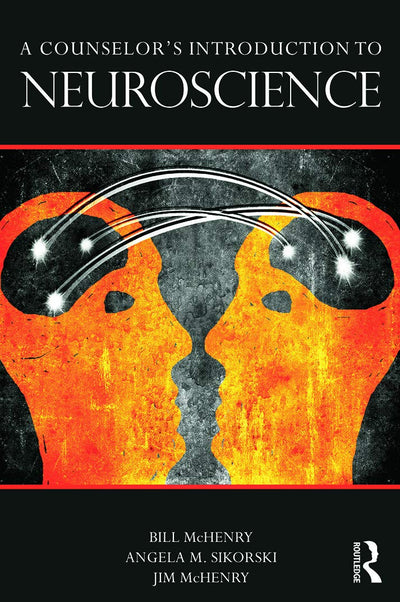 A Counselors Introduction to Neuroscience