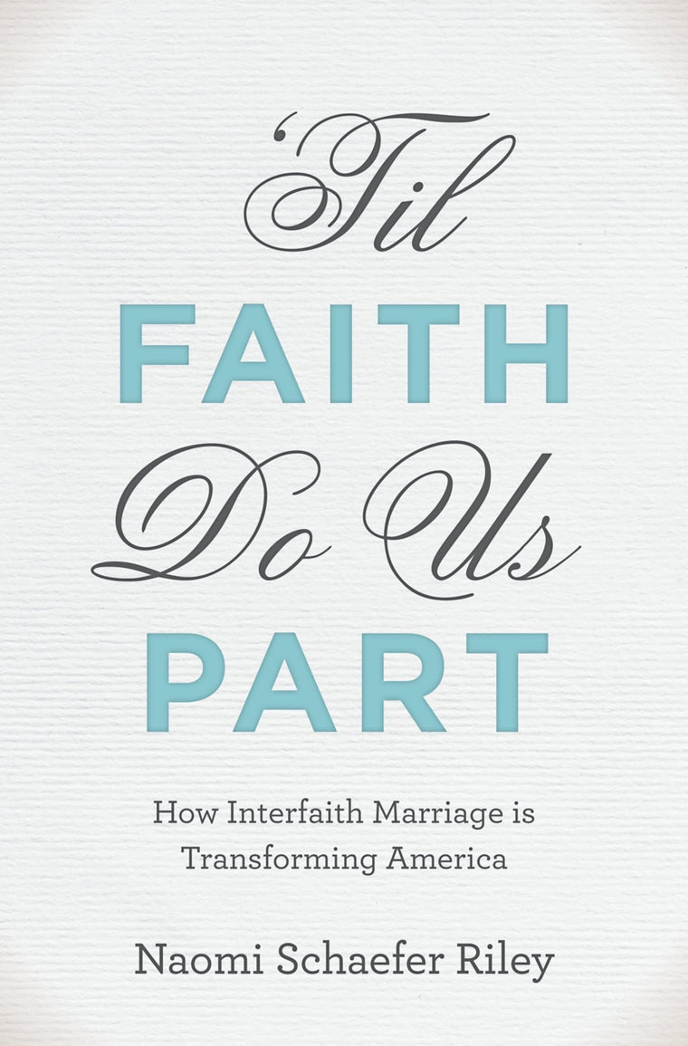'Til Faith Do Us Part: How Interfaith Marriage is Transforming America