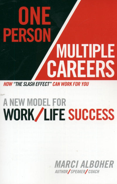 One Person/Multiple Careers: A New Model for Work/Life Succe