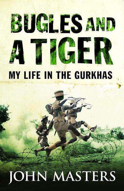 Bugles and a Tiger : My Life in the Gurkhas