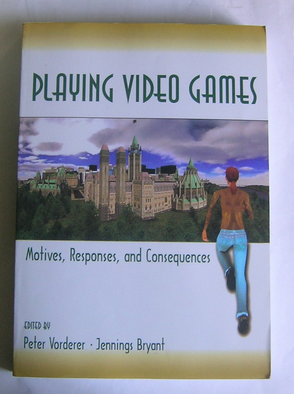 Playing Video Games: Motives, Responses, and Consequences (Lea's Communication Series)