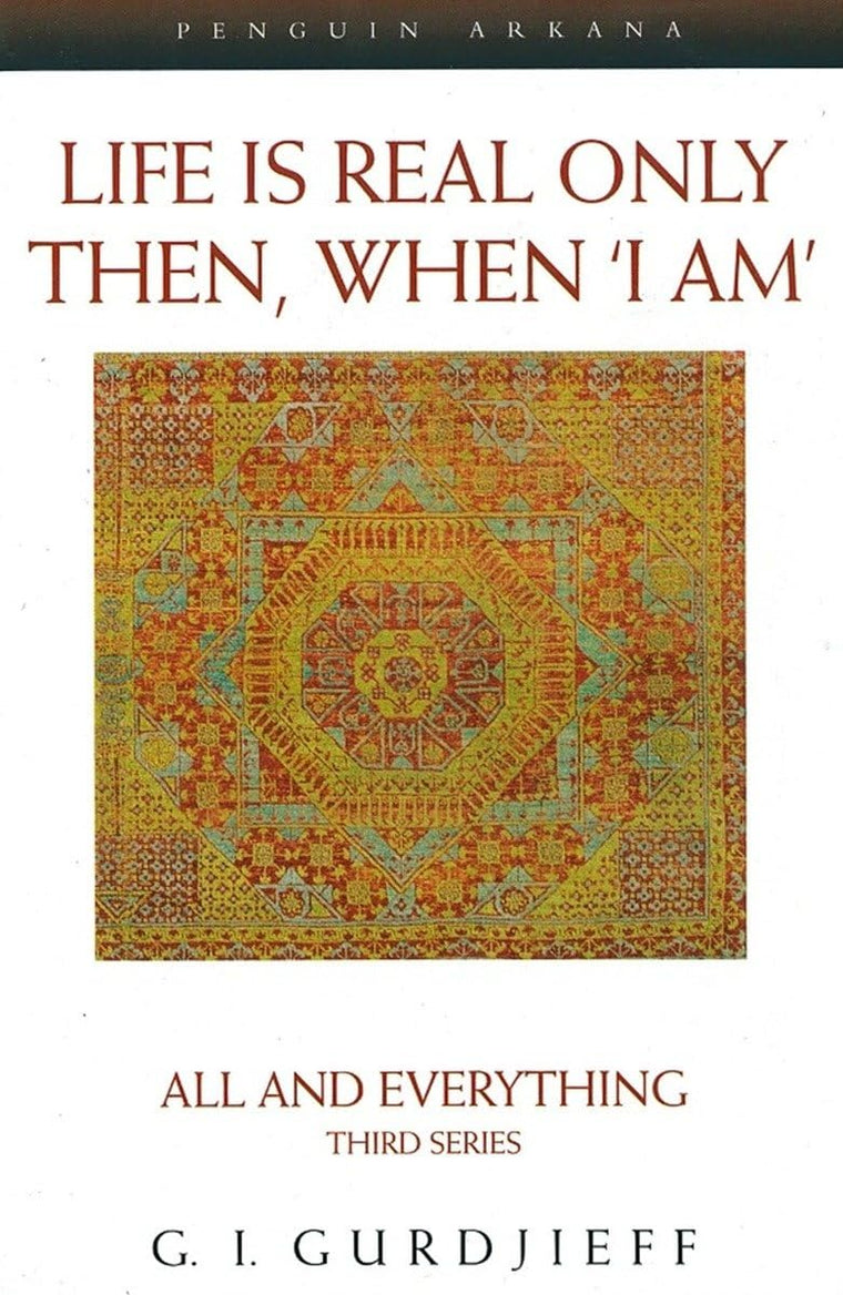 Life is Real Only Then, When 'I Am': All and Everything, Third Series (Compass)