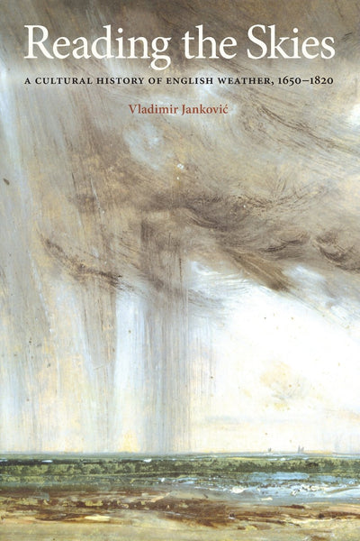 Reading the Skies: A Cultural History of English Weather, 16
