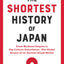 The Shortest History of Japan: From Mythical Origins to Pop Culture Powerhouse-The Global Drama of an Ancient Island Nation (The Shortest History Series)