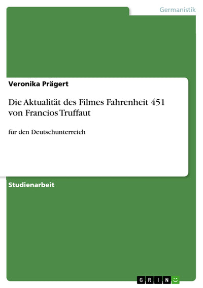 Die Aktualitt des Filmes Fahrenheit 451 von Francios Truffaut: fr den Deutschunterreich (German Edition)