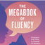 The Megabook of Fluency