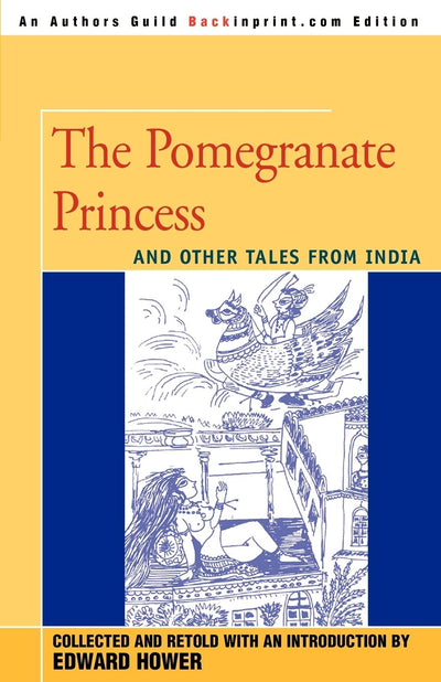 The Pomegranate Princess: And Other Tales From India