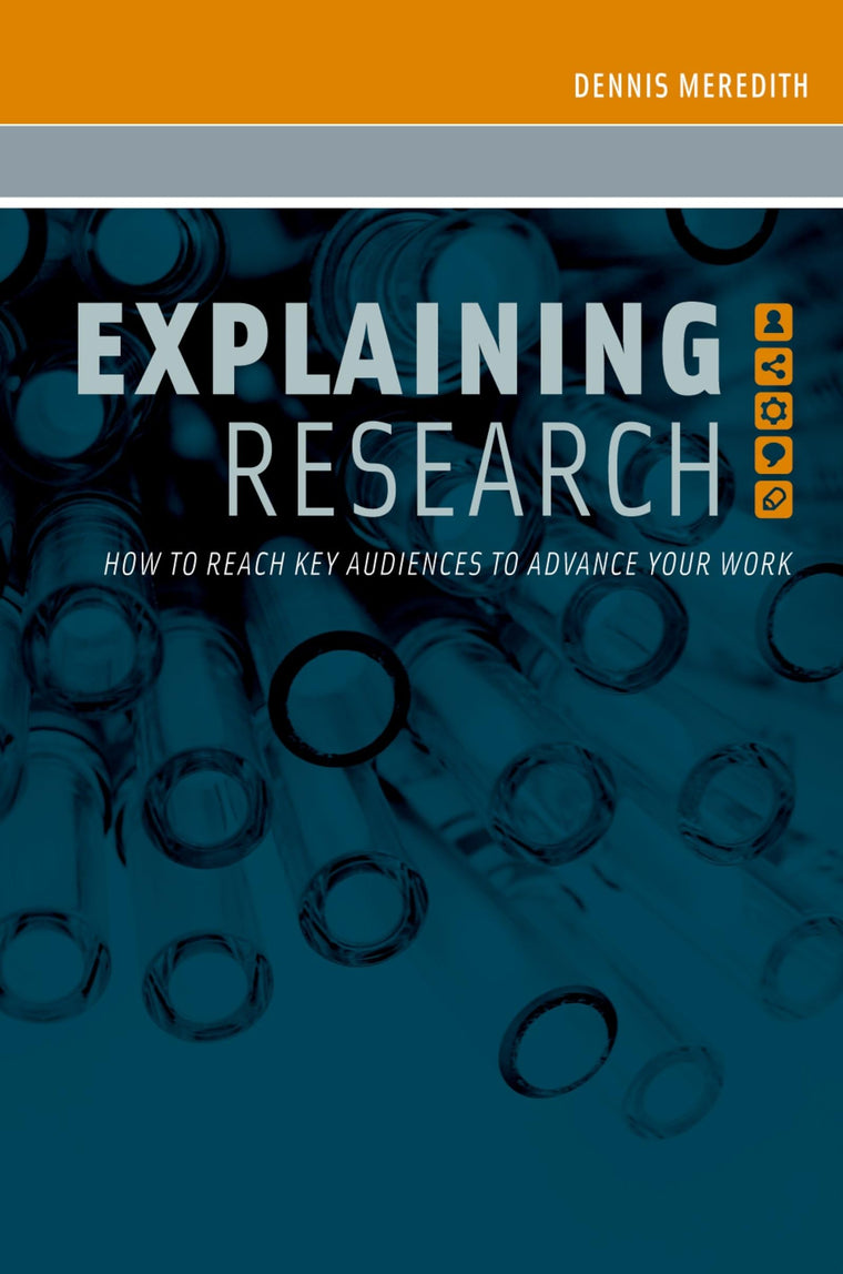 Explaining Research: How to Reach Key Audiences to Advance Your Work