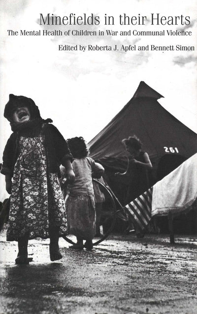 Minefields in Their Hearts: The Mental Health of Children in War and Communal Violence