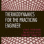 Thermodynamics for the Practicing Engineer