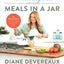 The Canning Diva Presents Meals in a Jar: The Ultimate Guide to Pressure Canning Ready-Made Meals