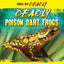 Deadly Poison Dart Frogs (Small But Deadly)