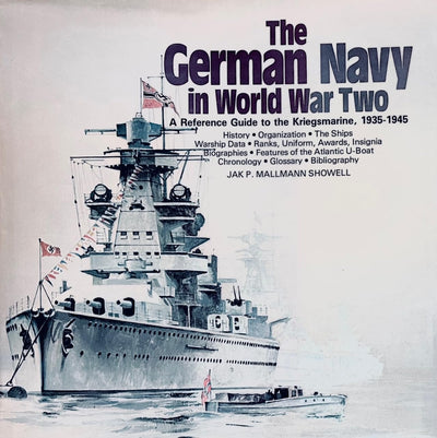 The German Navy in World War Two: An Illustrated Guide to the Kriegsmarine, 1935-1945