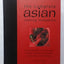 The Complete Asian Cooking Companion: The Indispensable Reference Guide to Asian Ingredients, Equipment, Recipes, Tips, and Techniques