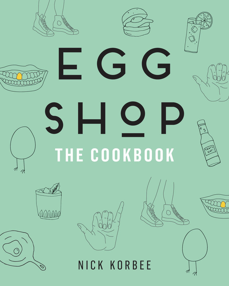 Egg Shop: The Cookbook by Nick Korbee