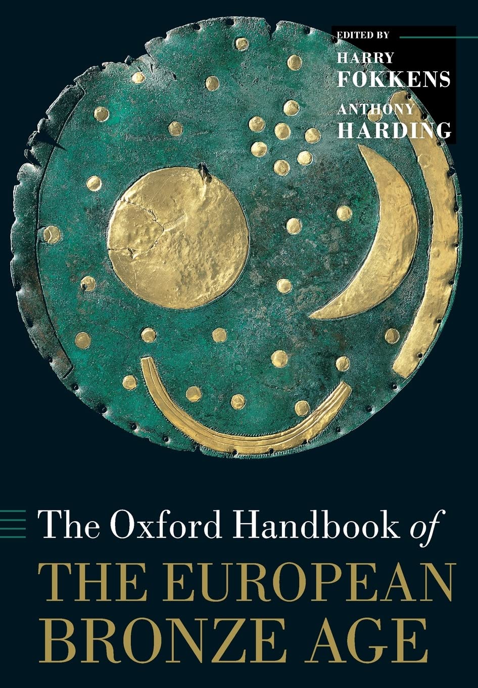 The Oxford Handbook of the European Bronze Age (Oxford Handbooks)