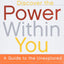 Discover the Power Within You: A Guide to the Unexplored Depths Within