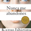 Nunca me abandones / Never let me go (Spanish Edition)