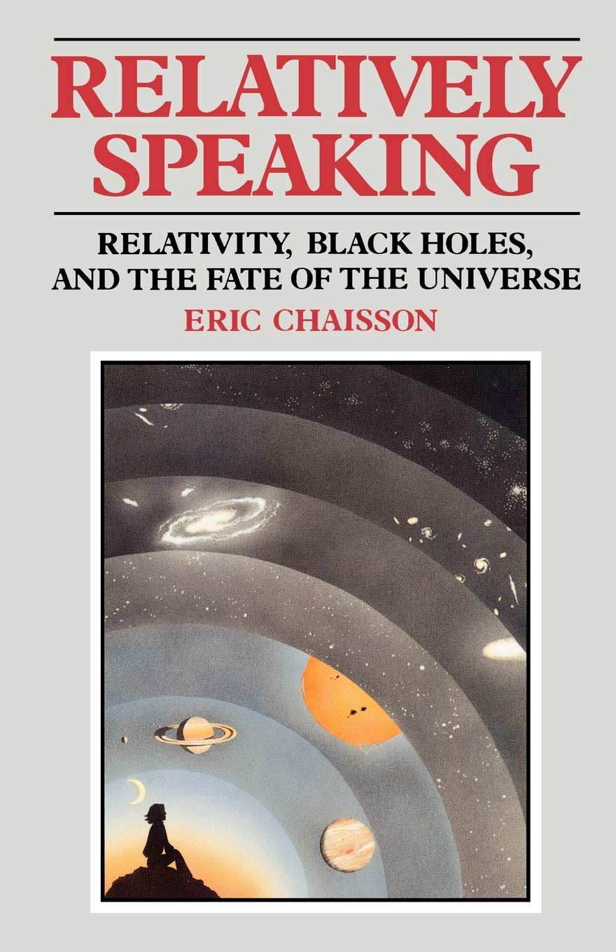 Relatively Speaking (Relativity, Black Holes, and the Fate of the Universe)