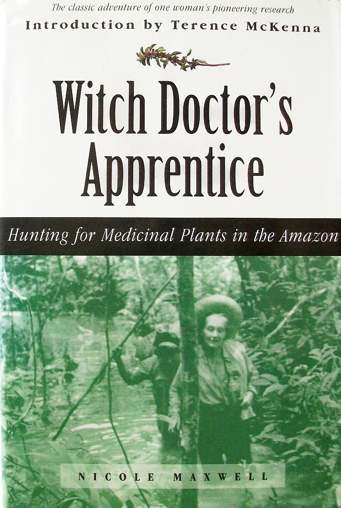Witch Doctor's Apprentice: Hunting for Medicinal Plants in the Amazon