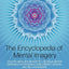 Encyclopedia of Mental Imagery: Colette Aboulker-Muscat's 2,100 Visualization Exercises for Personal Development, Healing, and Self-Knowledge