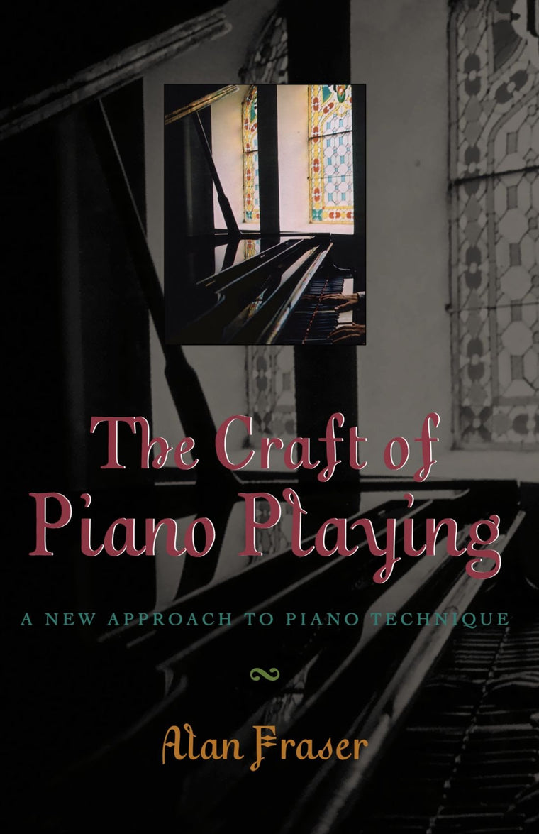 The Craft of Piano Playing: A New Approach to Piano Technique