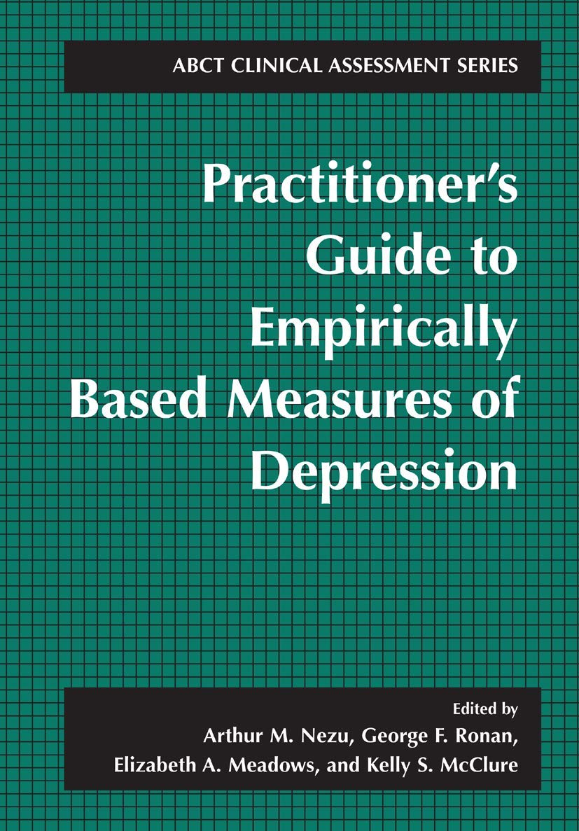 Practitioner's Guide to Empirically-Based Measures of Depression (ABCT Clinical Assessment Series)
