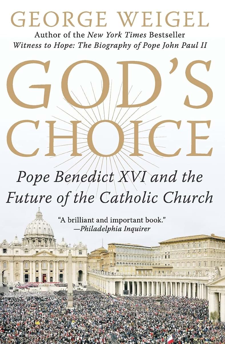 God's Choice: Pope Benedict XVI and the Future of the Catholic Church