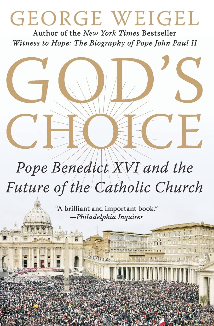 God's Choice: Pope Benedict XVI and the Future of the Catholic Church