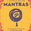 A Little Bit of Mantras: An Introduction to Sacred Sounds (Little Bit Series)