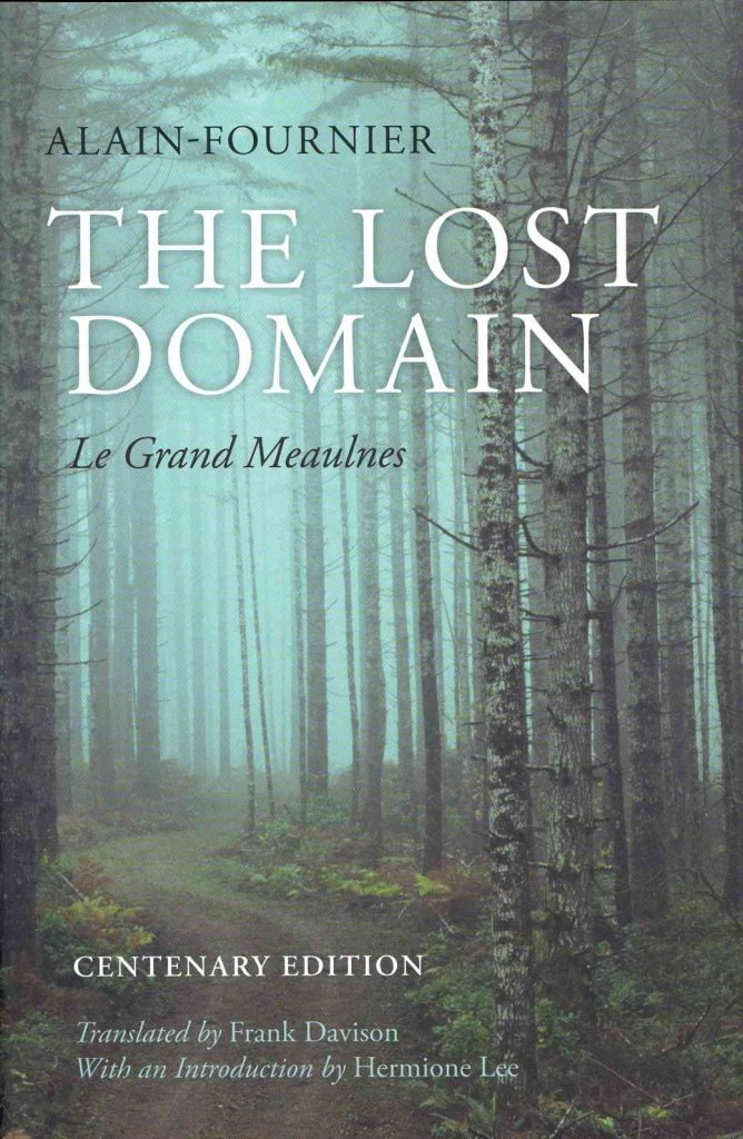 The Lost Domain: Le Grand MeaulnesCentenary Edition by Alain